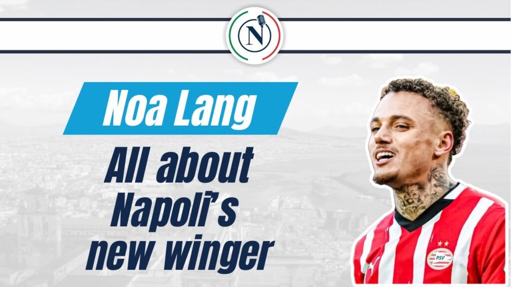 Noa Lang – All About Napoli’s New Winger | S7E1 Noa Lang - All About Napoli's New Winger | S7E1