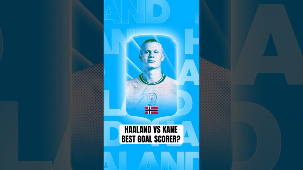 Haaland vs Kane – Who’s the Ultimate Goal Machine? ⚽🔥
