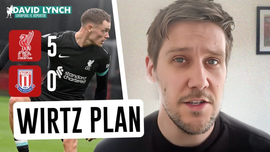 WIRTZ & FRIMPONG PLANS REVEALED! | Liverpool 5-0 Stoke reaction