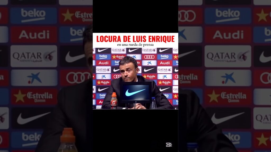 LOCURA DE LUIS ENRIQUE 💀