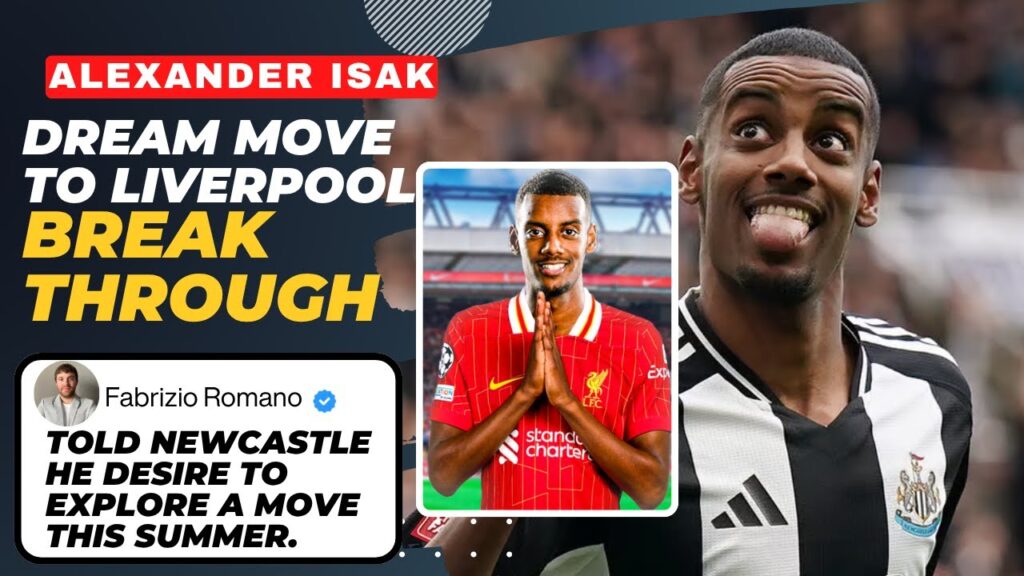 Liverpool are the BLUEPRINT ISAK demands move from Newcastle