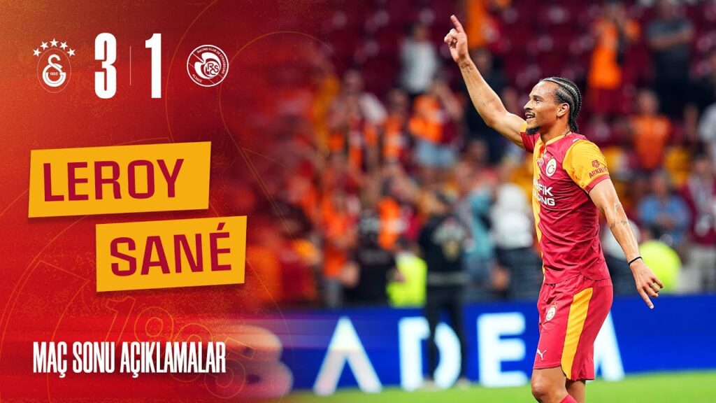 🎙️ Leroy Sané'nin RC Strasbourg maçı sonrasında yaptığı açıklamalar