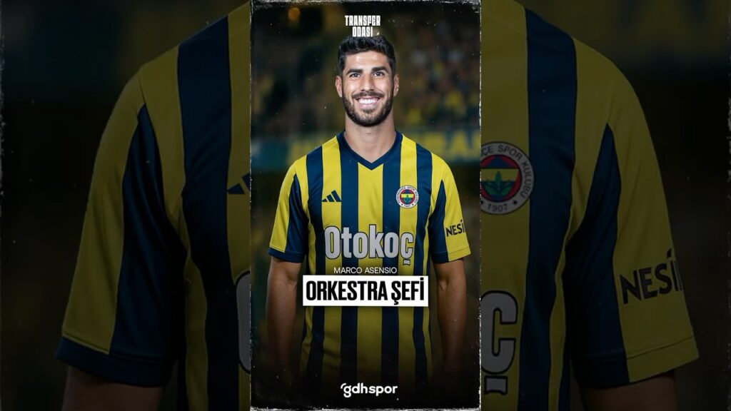 🎩 Fenerbahçe'ye orkestra şefi: Marco Asensio