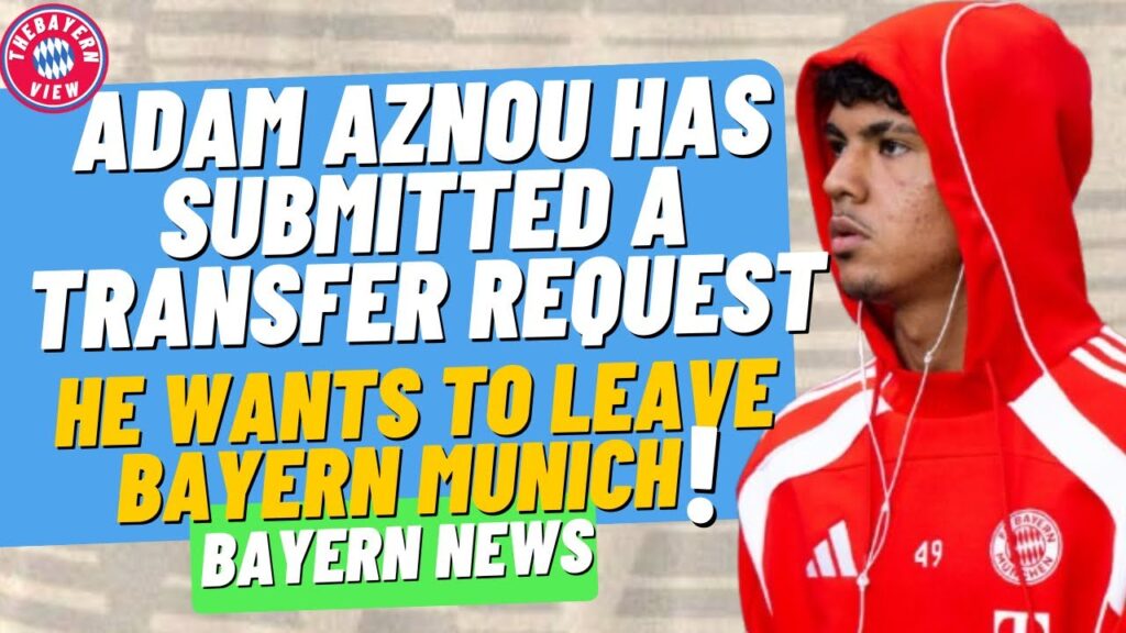 Adam Aznou has submitted a transfer request! He wants to leave Bayern Munich! - Bayern Munich News