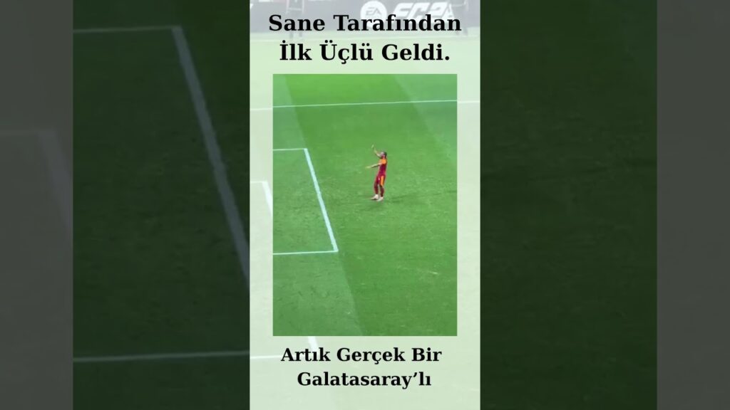 Leroy Sane Tarafından İlk Üçlü Geldi.. O Artık Gerçek Bir Galatasaraylı.. #galatasaray