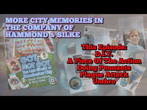 Got Not Got The Lost World Of Manchester City   Hammond & Silke   Final Episode