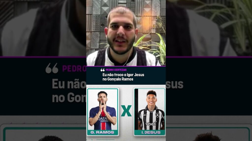 "EU NÃO TROCO O IGOR JESUS PELO GONÇALO RAMOS" #shorts