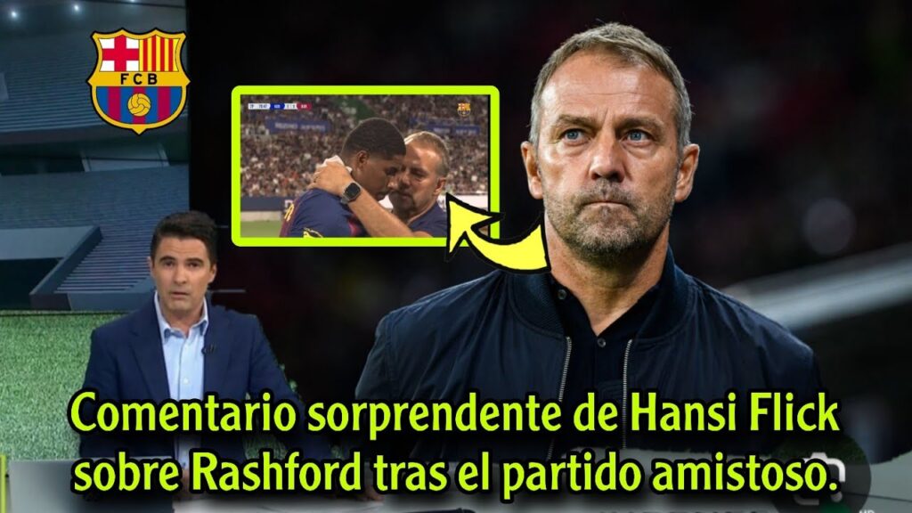 Comentario sorprendente de Hansi Flick sobre Rashford tras el amistoso contra el Vissel Kobe japonés