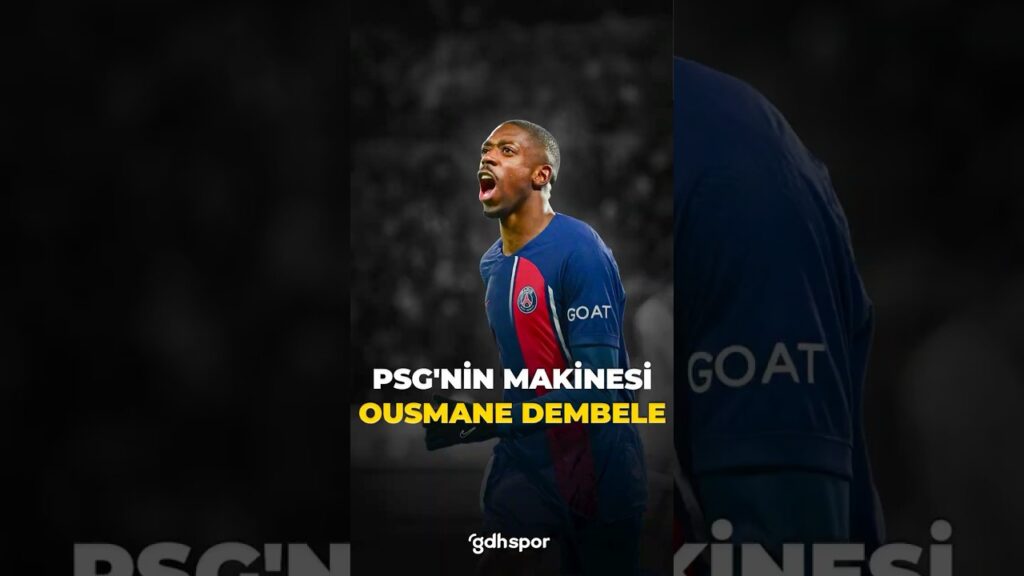 🤖 PSG'nin makinesi: Ousmane Dembélé