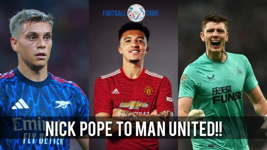 Borussia Dortmund want Trossard & Sancho | Man United in for Nick Pope