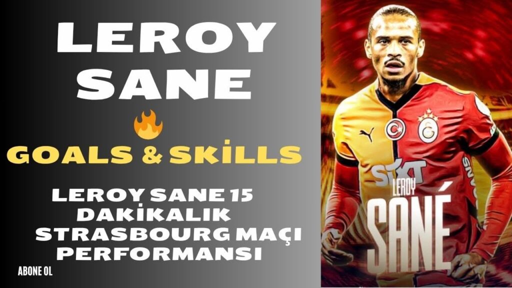 Leroy Sane 15 dakikalık Strasbourg maçı performansı.