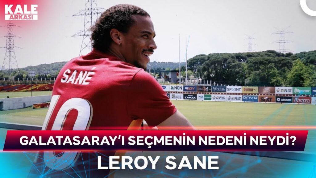 Leroy Sane Galatasaray’ı Neden Seçtiğini tv100'e Anlattı | Kale Arkası