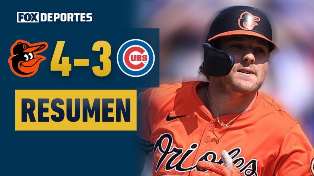 😲🔥 ¡REMONTAN LOS ORIOLES! | Baltimore Orioles 4-3 Chicago Cubs | MLB 2025 | HIGHLIGHT