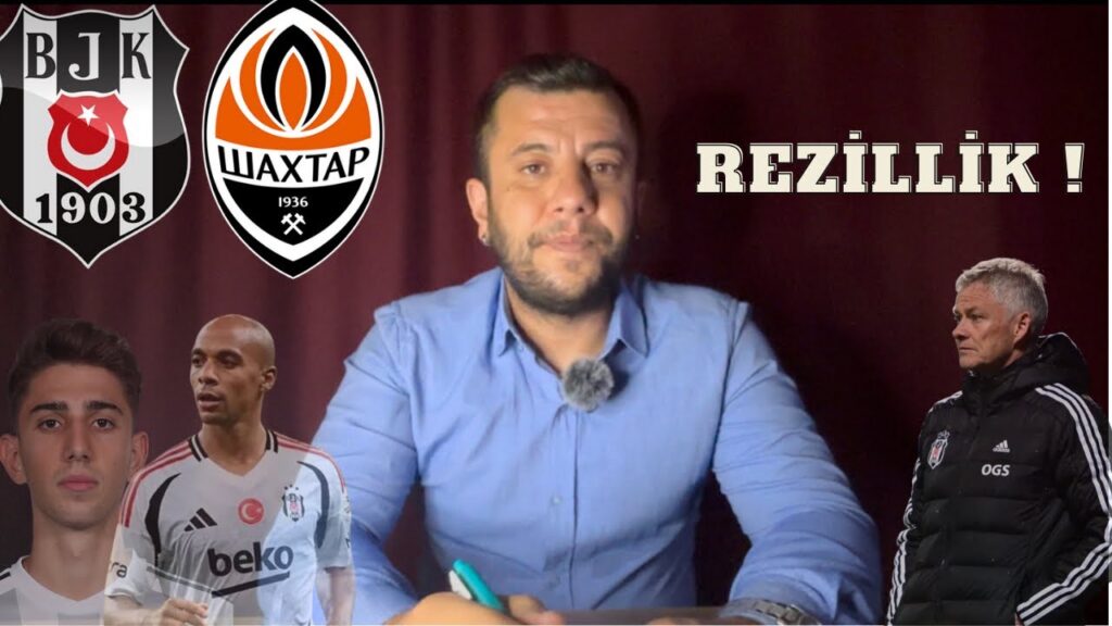 BEŞİKTAŞ SHAKTAR DONETSK MAÇI | REZİL FUTBOL | DEMİR EGE TIKNAZ | SOLSKJAER | JOAO MARIO