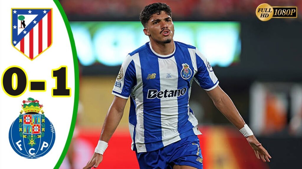 Atletico Madrid vs Porto 0-1 - AllGoals & Highlight - 2025