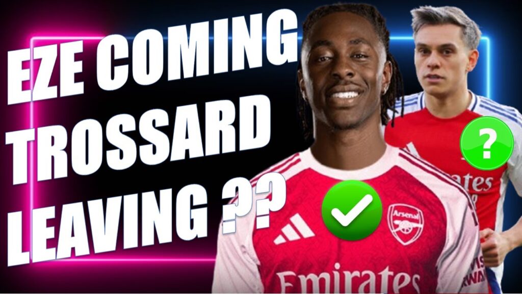 Eberechi Eze In, Leandro Trossard Out | Heung-min Son to LAFC, Here We Go | Hato Chelsea Clue !!