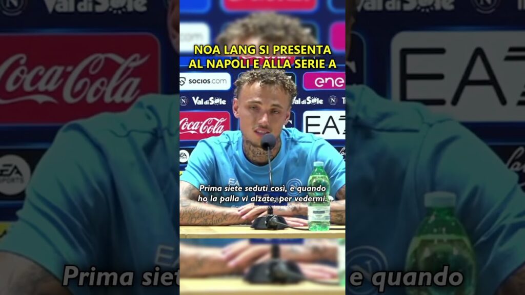 NOA LANG SI PRESENTA al NAPOLI e alla SERIE A