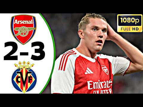 Arsenal vs Villarreal 2-3 || All Goals & Highlights - (2025)