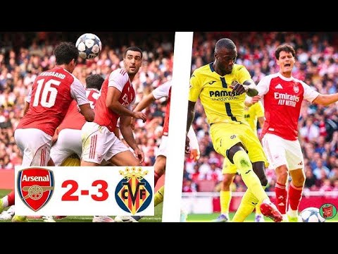VILLAREAL SHOCK ARSENAL! Arsenal vs Villareal 2-3| Gunners suffers defeat[Highlight 2025]