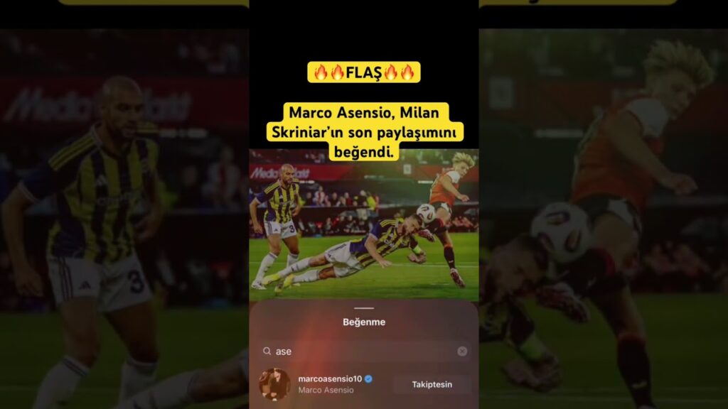 🔥🔥FLAŞ🔥🔥Marco Asensio, Milan Skriniar’ın son paylaşımını beğendi #keşfet #haber #gündem
