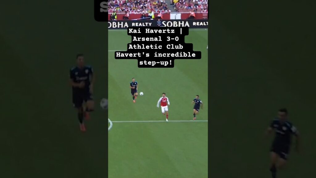 Kai Havertz | Arsenal 3-0 Athletic Club  Havert's incredible step-up!