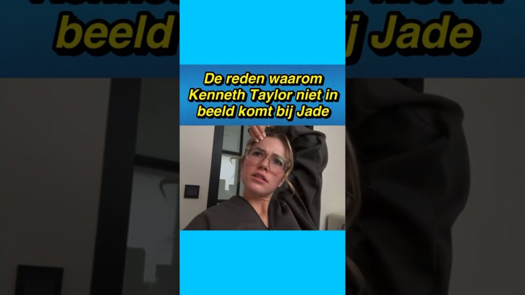 😯😳 De reden waarom Kenneth Taylor niet in beeld komt bij Jade Anna #jade #jadeanna #kennethtaylor