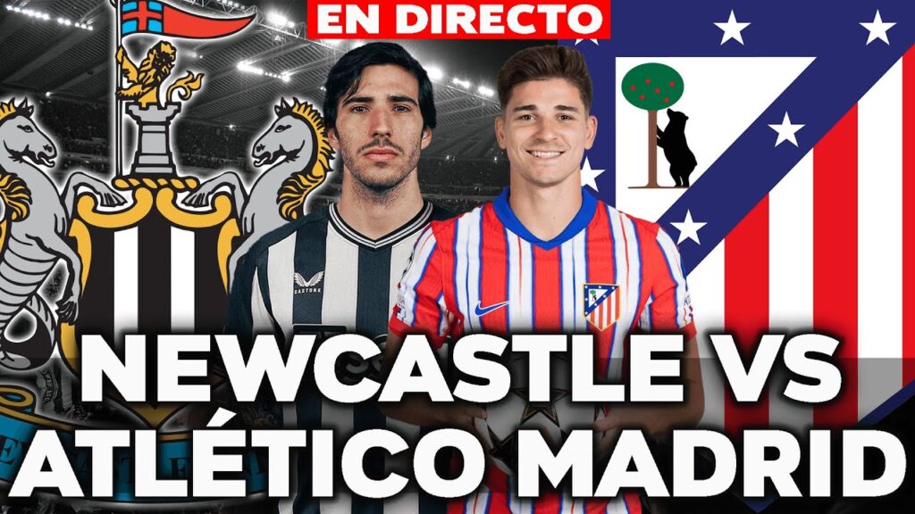 🔴 NEWCASTLE UNITED VS ATLÉTICO DE MADRID 2025 - AMISTOSO  - NARRACIÓN Y REACCIÓN