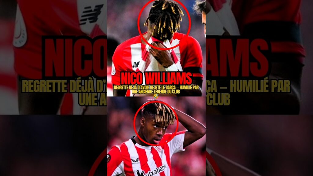 Nico Williams regrette déjà d’avoir rejeté le Barça — humilié par une ancienne légende du club. 🤣