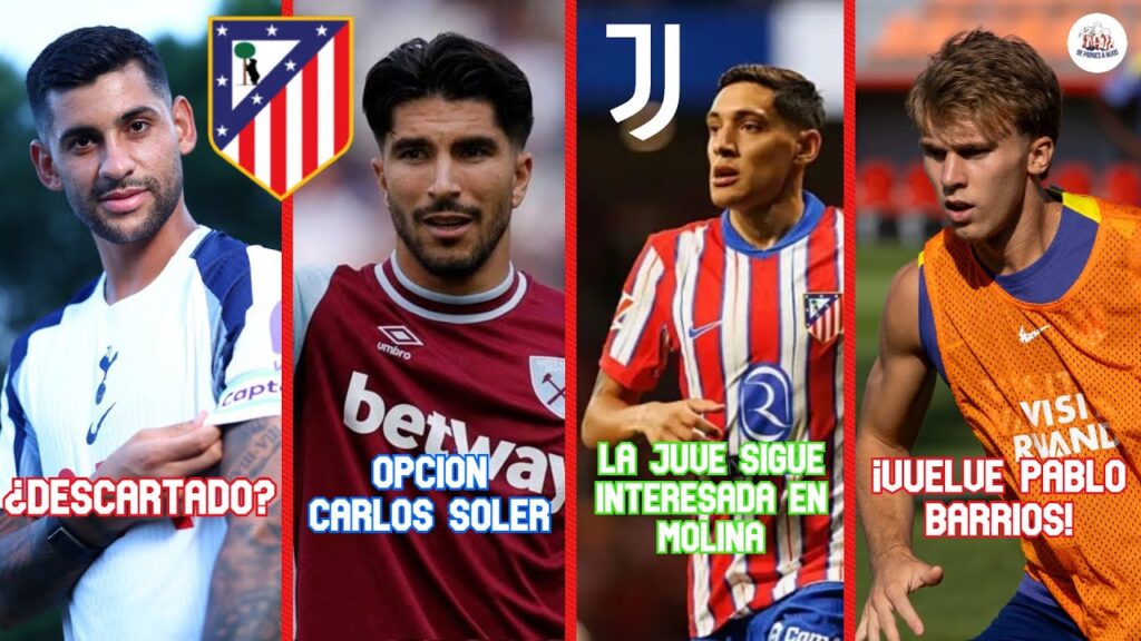 OPCIÓN CARLOS SOLER | INTERÉS de la JUVE en MOLINA | CUTI ROMERO DESCARTADO | VUELVE PABLO BARRIOS
