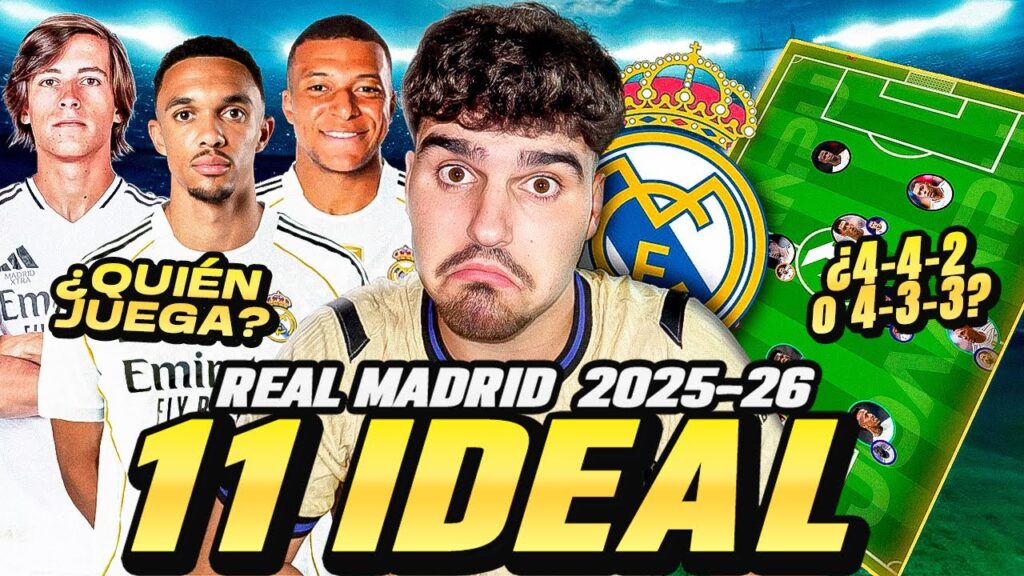 EL MEJOR 11 DEL REAL MADRID PARA LA TEMPORADA 2025-26 | JOAANPU