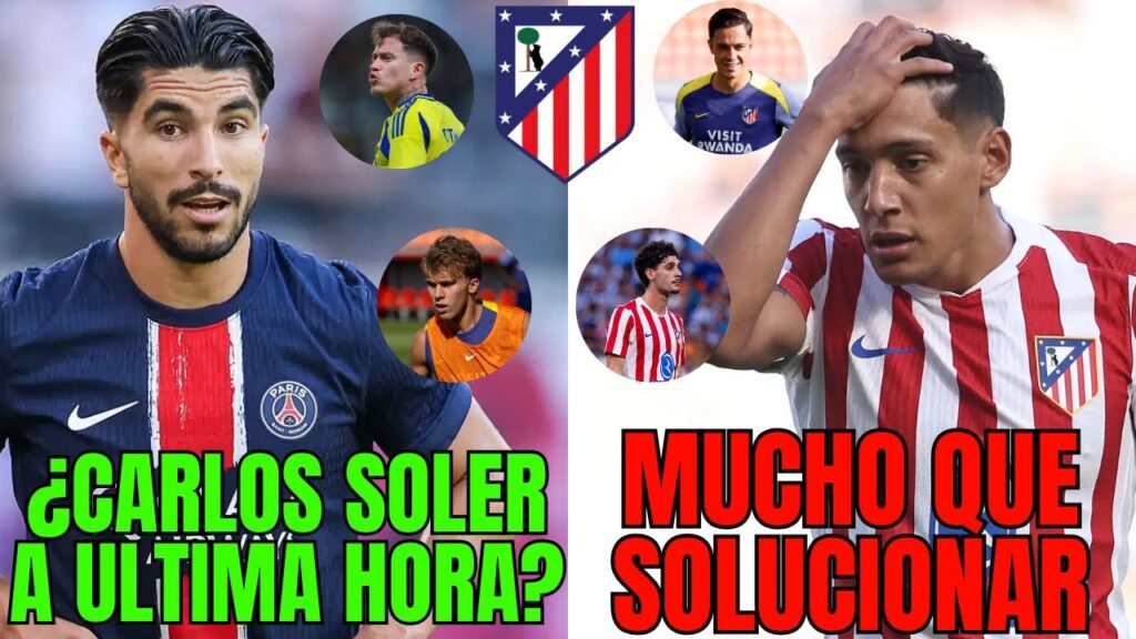 ¿CARLOS SOLER A ULTIMA HORA?/¿OTAVIO POSIBLE?/MUCHO QUE SOLUCIONAR/BARRIOS ENTRENA/CARDOSO,SORLOTH..