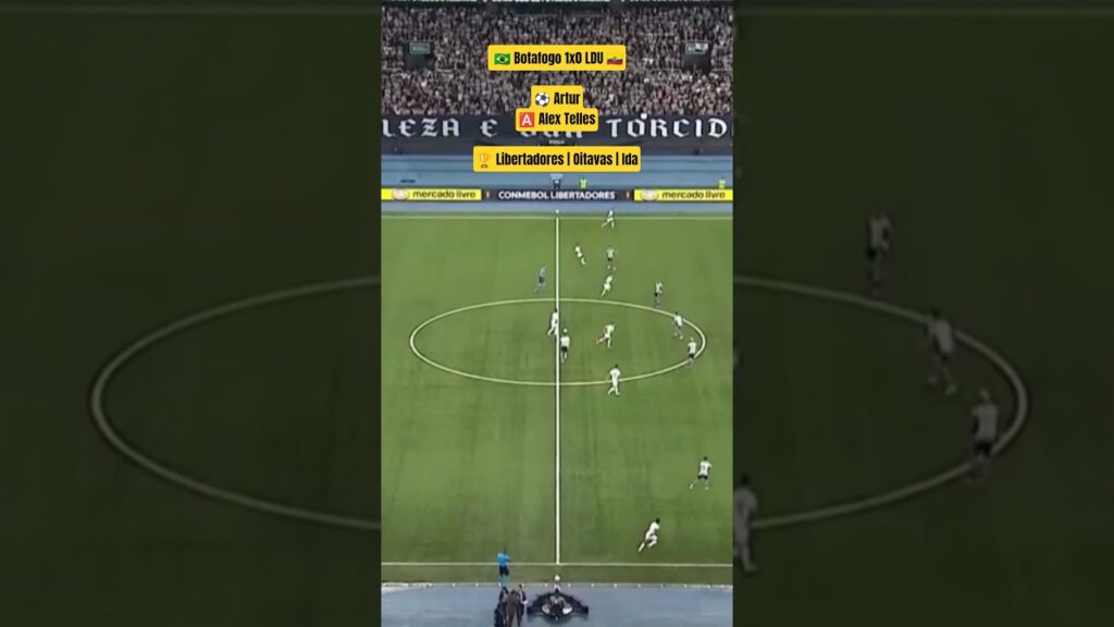🇧🇷 Botafogo 1x0 LDU 🇪🇨⚽️ Artur🅰️ Alex Telles🏆 Libertadores | Oitavas | Ida