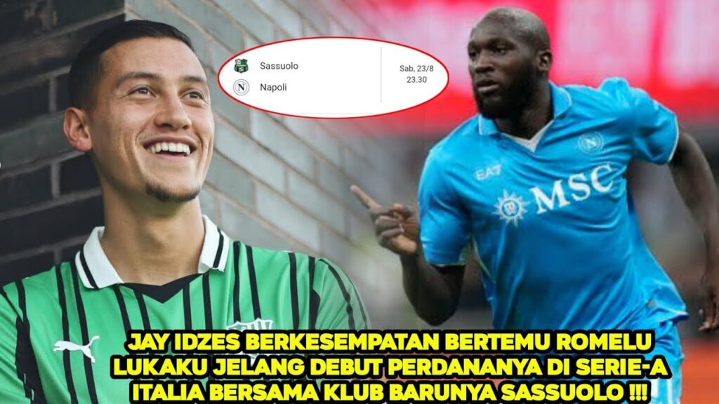 Jay Idzes Berkesempatan Bertemu Romelu Lukaku Jelang Debut Perdananya Sassuolo di Serie-A Italia😱❓❓