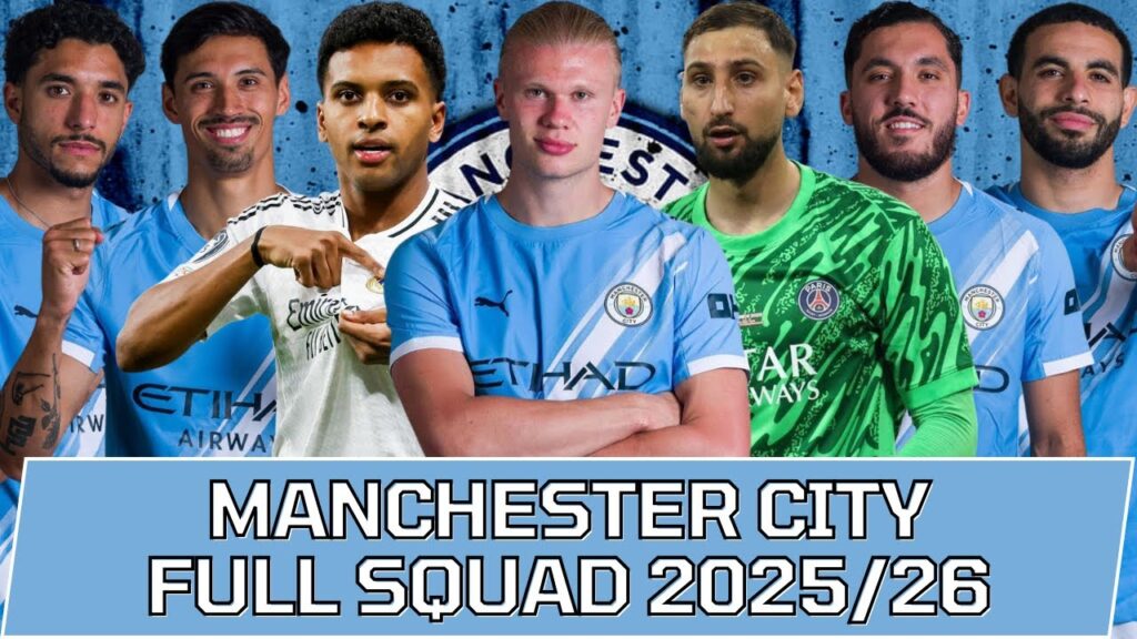 MANCHESTER CITY FULL SQUAD SEASON 2025/26 | Manchester City Squad Update with Transfer Rumors