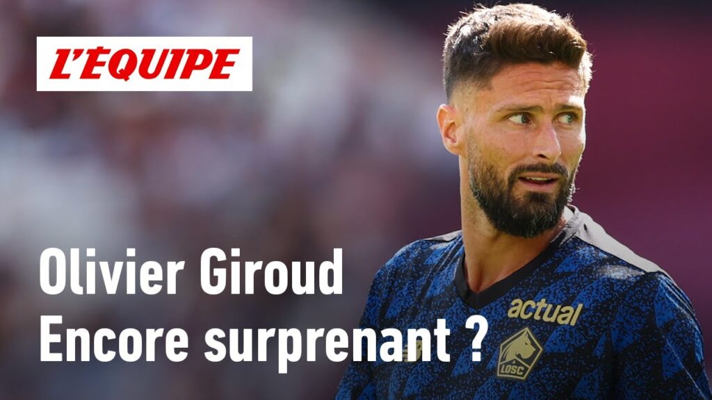 Ligue 1 : À 38 ans, Olivier Giroud est-il encore surprenant ?