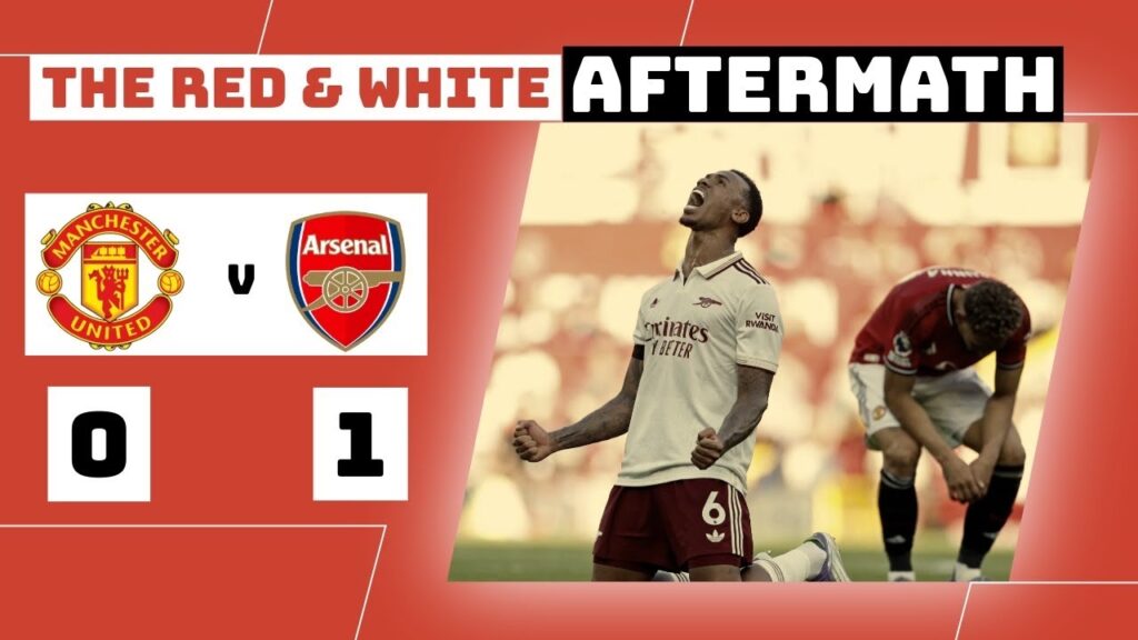 Man Utd 0-1 Arsenal | Match review |The red and white aftermath
