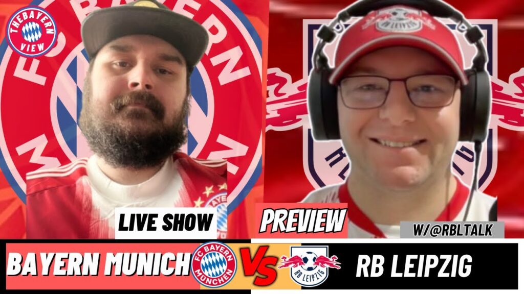 Bayern Munich Vs RB Leipzig Bundesliga Preview w/ @RBLtalk