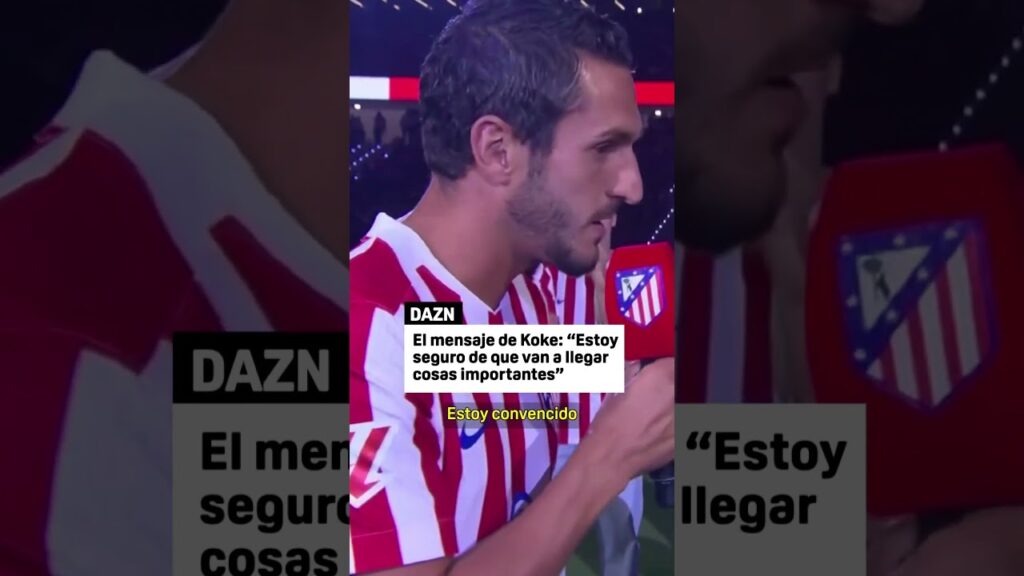 🗣️ "Van a llegar cosas muy importantes esta temporada" Koke y su mensaje para la afición ❤️🤍