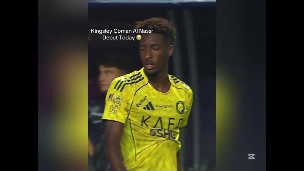 Kingsley Coman’s Al-Nassr Debut First Glimpse in Saudi Pro League