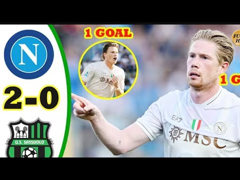 "Napoli vs Sassuolo 2-0 - All Goals & Highlights | 2025 🔥 Kevin De Bruyne Goal"