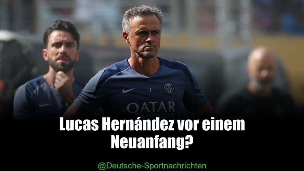 PSG will Lucas Hernández loswerden – was passiert jetzt?