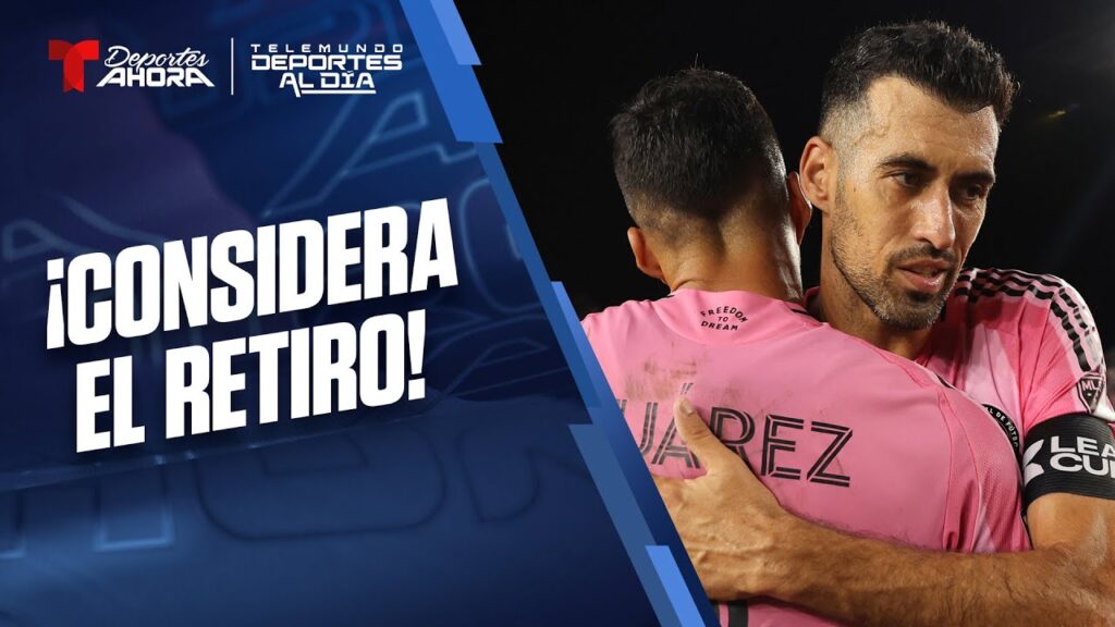 Telemundo Deportes al Día | ¿Sergio Busquets planea retirarse o renovará con Inter Miami?