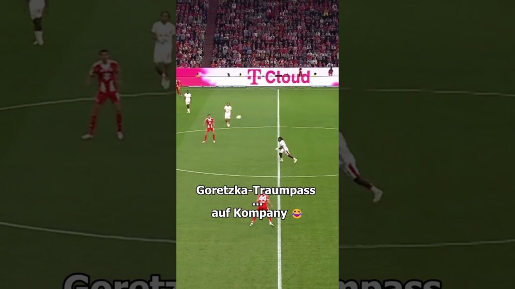 Goretzka-Traumpass ... auf Kompany