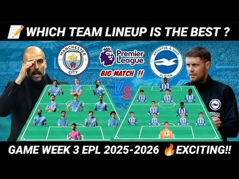 MAN CITY VS BRIGHTON STARTING LINEUP FOR MATCH WEEK 3 OF THE 2025-2026 PREMIER LEAGUE 🔥