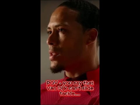 Van Dijk can't slide tackle?