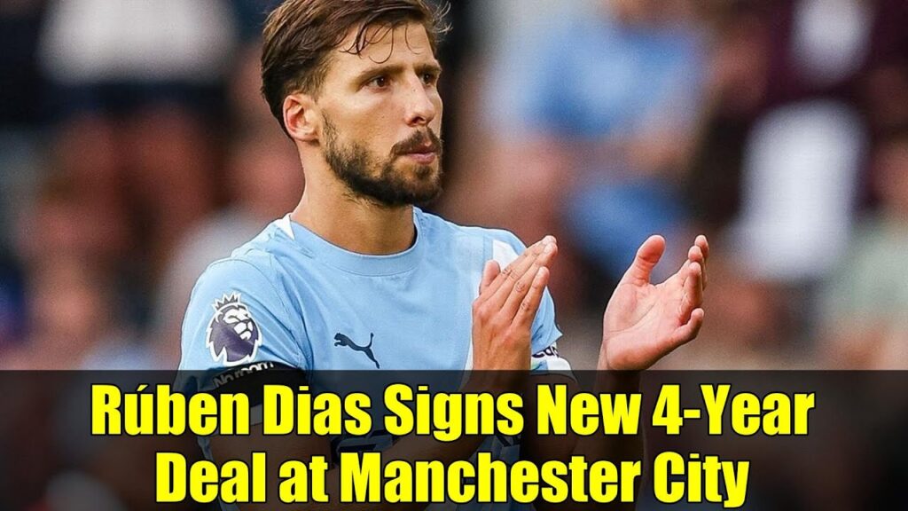 Rúben Dias Signs New 4-Year Deal at Manchester City