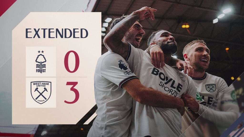 Nottingham Forest 0-3 West Ham United | Premier League Extended Highlights