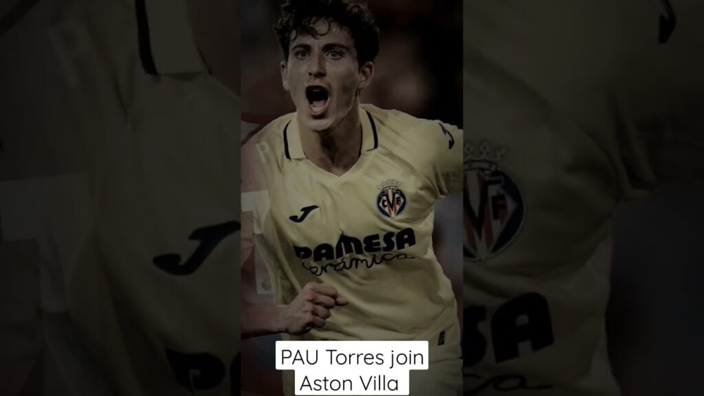 Pau Torres Join Aston Villa 😱😱 #shortvideo #pautorres