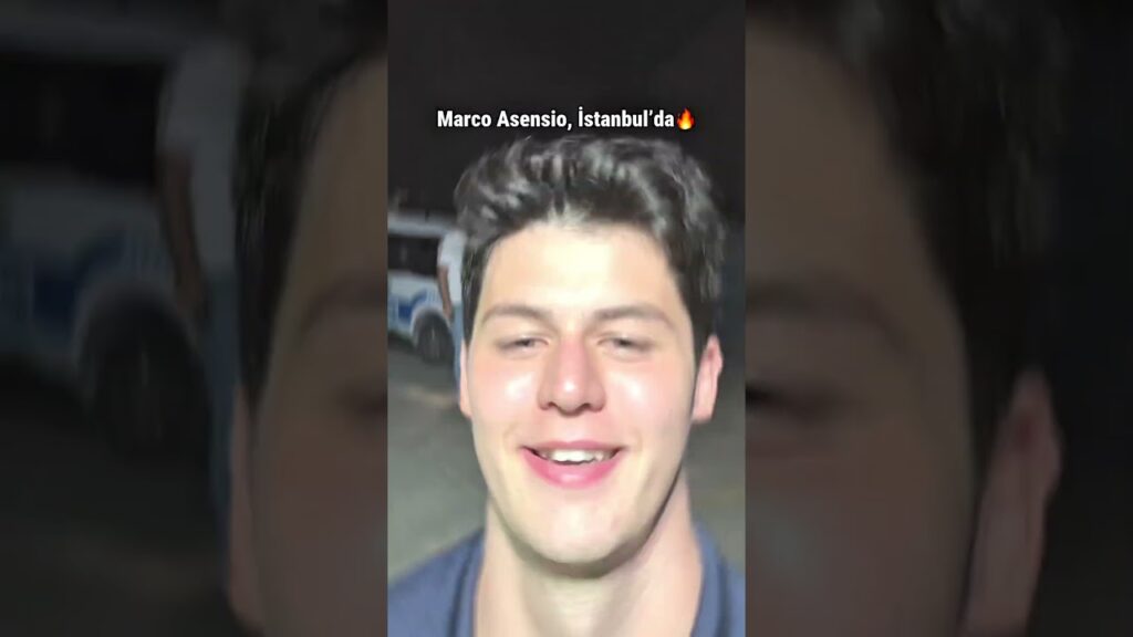Marco Asensio, İstanbul’da🔥
