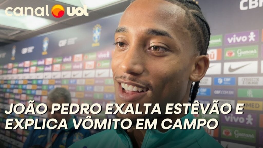JOÃO PEDRO EXALTA ESTÊVÃO PELO PRIMEIRO GOL NA SELEÇÃO E EXPLICA LANCE QUE FEZ ELE VOMITAR EM CAMPO